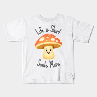 Life is Short Smile More - Mushroom Kids T-Shirt